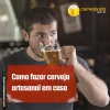 Como fazer cerveja artesanal em casa passo a passo