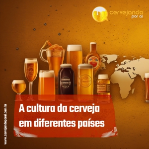 A Cultura da Cerveja em Diferentes Países