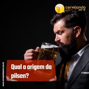 Você conhece a origem da cerveja Pilsen? Vem entender!