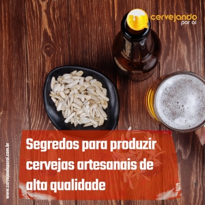 Segredos para produzir cervejas artesanais de alta qualidade