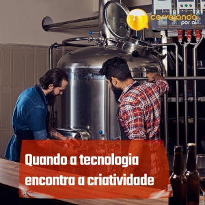 Inovações Tecnológicas na Produção de Cerveja Artesanal: Quando a Tecnologia Encontra a Criatividade